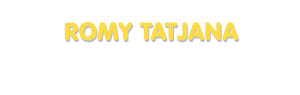 Der Vorname Romy Tatjana